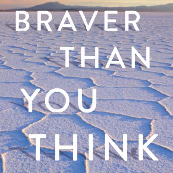 braver than you think